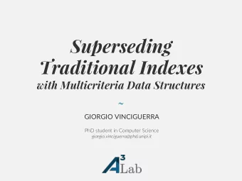 Superseding  Traditional Indexes  with Multicriteria Data Structures    GIORGIO VINCIGUERRA  PhD