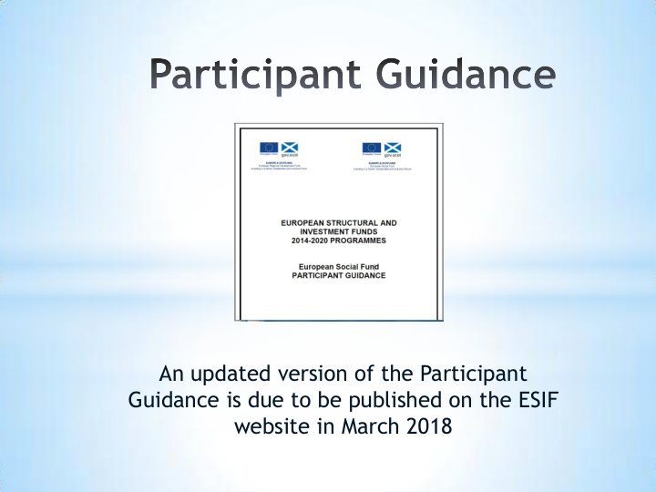 an updated version of the participant guidance is due to