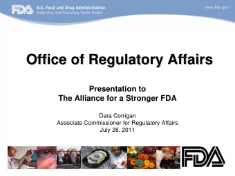 Office of Regulatory Affairs  Office of Regulatory Affairs  Presentation to  The Alliance for a