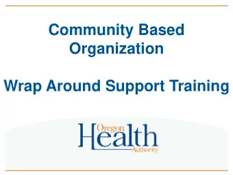 Community Based  Organization  Wrap Around Support Training  Community Engagement team  Carina