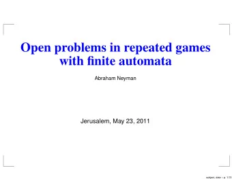 Open problems in repeated games  with finite automata  Abraham Neyman  Jerusalem, May 23, 2011