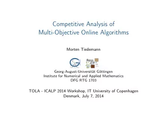 Competitive Analysis of  Multi-Objective Online Algorithms  Morten Tiedemann
