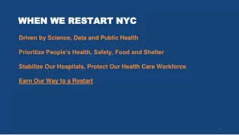 WHEN  WHEN WE  WE RES  RESTAR  TART NYC  NYC  Driven by Science, Data and Public Health  Prioritize