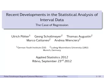 Recent Developments in the Statistical Analysis of  Interval Data  The Case of Regression Ulrich