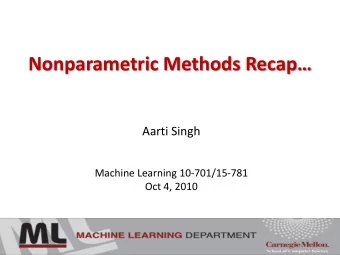 Nonparametric Methods Recap  Aarti Singh  Machine Learning 10-701/15-781  Oct 4, 2010