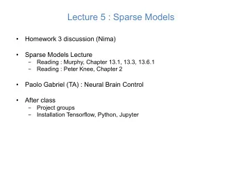 Lecture 5 : Sparse Models   Homework 3 discussion (Nima)   Sparse Models Lecture - Reading :