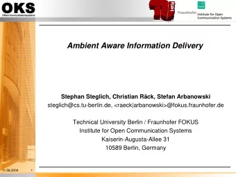 Ambient Aware Information Delivery  Stephan Steglich, Christian Rck, Stefan Arbanowski