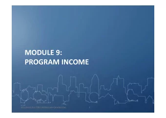 MODULE 9:  PROGRAM INCOME  IDIS Online for CDBG Entitlement Communities  1  Module Overview