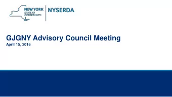 GJGNY Advisory Council Meeting  April 15, 2016  2  Agenda   Program Status   Future Funding