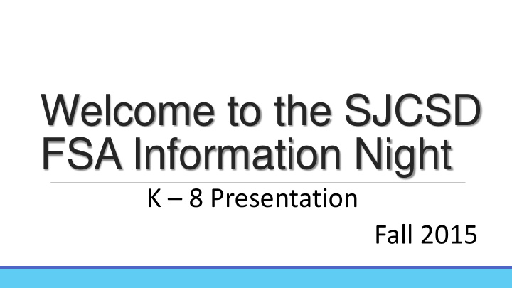 welcome to the sjcsd fsa information night