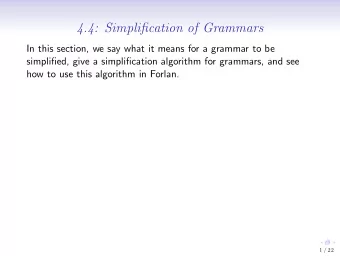 4.4: Simplification of Grammars  In this section, we say what it means for a grammar to be