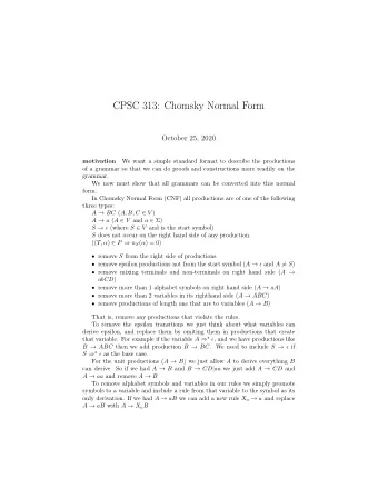 CPSC 313: Chomsky Normal Form  October 25, 2020  We want a simple standard format to describe the