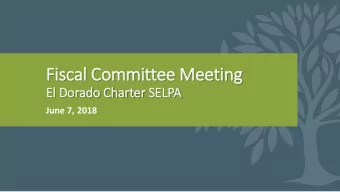 Fi  Fisc  scal C  Committee Mee  eeti  ting  El D  Dorado C  o Charter  er SELP  LPA  June 7, 2018