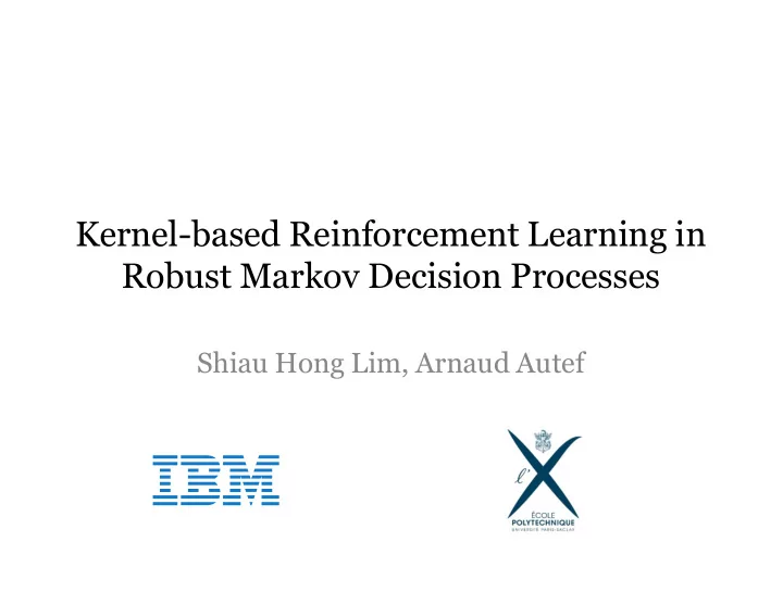 kernel based reinforcement learning in robust markov