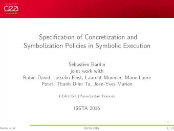 Specification of Concretization and  Symbolization Policies in Symbolic Execution  S  ebastien