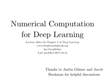 Numerical Computation  for Deep Learning Lecture slides for Chapter 4 of Deep Learning