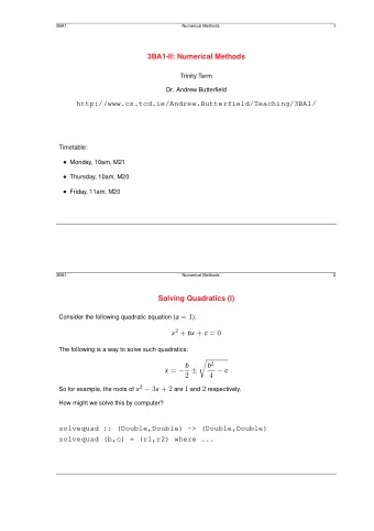 x 2 + bx + c = 0  The following is a way to solve such quadratics:   b 2  b x =  2  4  c