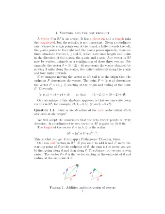 1. Vectors and the dot product v in R 3 is an arrow. It has a direction and a length (aka A vector