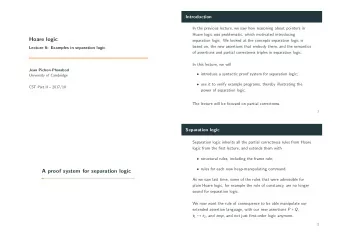 Hoare logic  separation logic. We looked at the concepts separation logic is  based on, the new