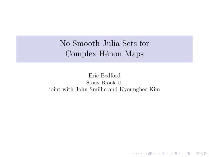 no smooth julia sets for complex h enon maps