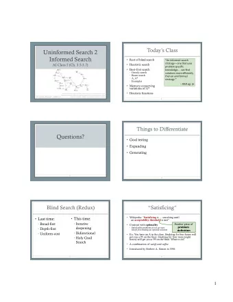 Uninformed Search 2 Informed Search  Rest of blind search  An informed search  strategyone