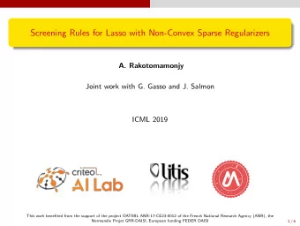Screening Rules for Lasso with Non-Convex Sparse Regularizers  A. Rakotomamonjy  Joint work with G.