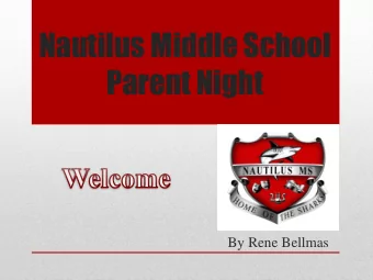 Nautilus Middle School  Parent Night  By Rene Bellmas  Re-focuses the school grading formula on