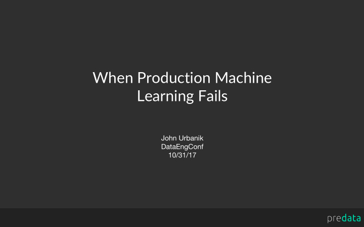 when production machine learning fails