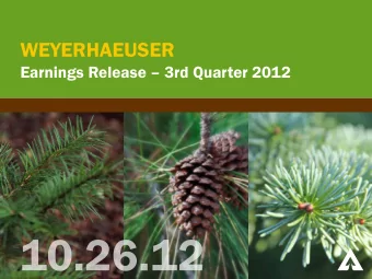 WEYERHAEUSER Earnings Release  3rd Quarter 2012 1 | 07/27/2012  FORWARD-LOOKING STATEMENT This
