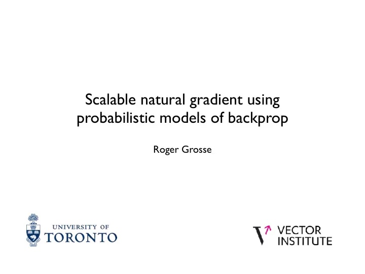 scalable natural gradient using probabilistic models of