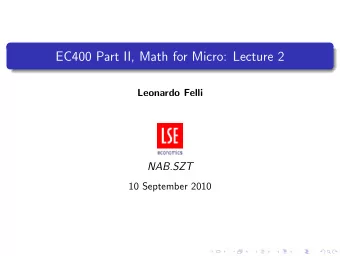 EC400 Part II, Math for Micro: Lecture 2  Leonardo Felli  NAB.SZT  10 September 2010  Taylors