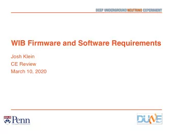 WIB Firmware and Software Requirements  Josh Klein  CE Review  March 10, 2020  Background