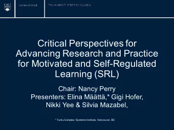 Critical Perspectives for  Advancing Research and Practice  for Motivated and Self-Regulated