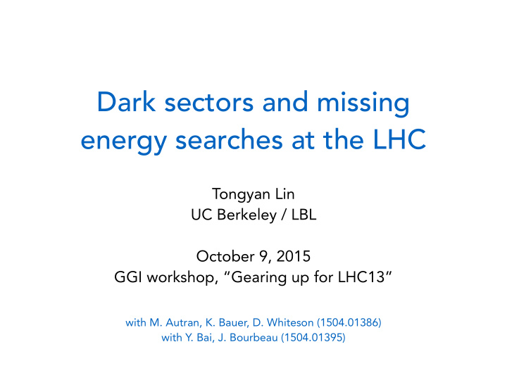 dark sectors and missing energy searches at the lhc