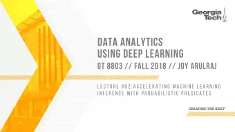 DATA ANALYTICS  USING DEEP LEARNING  GT 8803 // FALL 2018 // JOY ARULRAJ  L E C T U R E  # 0 2 : A
