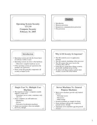 Outline   Introduction  Operating System Security   Memory protection  CS 239