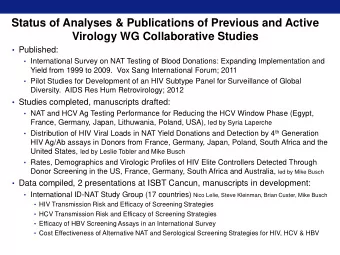 Status of Analyses &amp; Publications of Previous and Active  Virology WG Collaborative Studies