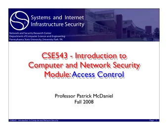 CSE543 - Introduction to  Computer and Network Security  Module: Access Control  Professor Patrick