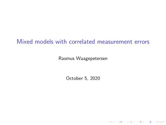 Mixed models with correlated measurement errors  Rasmus Waagepetersen  October 5, 2020  Example