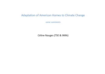Adaptation of American Homes to Climate Change some comments Cline Nauges (TSE &amp; INRA)