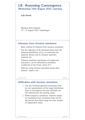 L8: Assessing Convergence  Wednesday 15th August 2012, morning  Lyle Gurrin  Bayesian Data Analysis