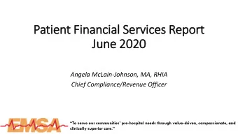 Patient Fin  inancial Services Report  June 2020  Angela McLain-Johnson, MA, RHIA  Chief