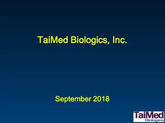 TaiMed  Med Biolo  logics,  gics, Inc.  c.  Septemb  ember  er 2018  1  Corporate Structure