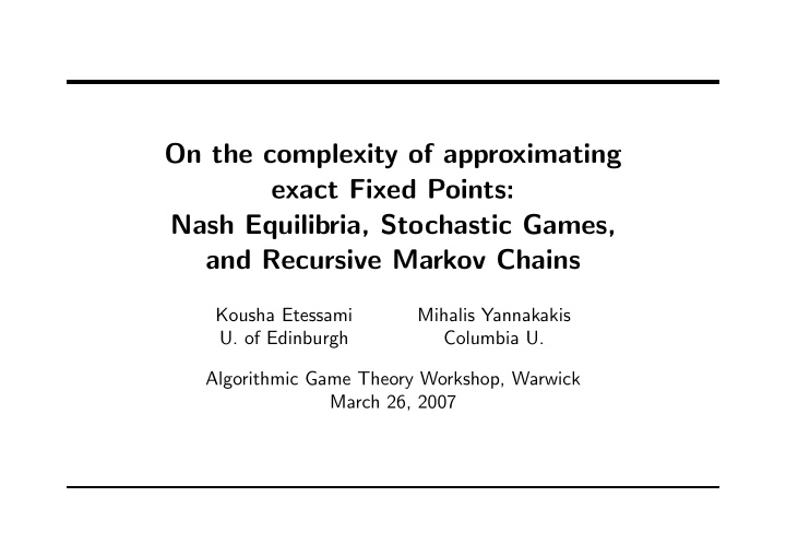 on the complexity of approximating exact fixed points