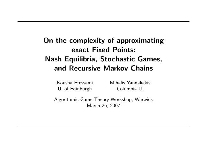 on the complexity of approximating exact fixed points