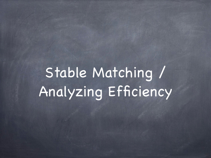 stable matching analyzing efficiency today