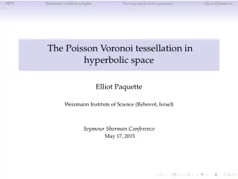 The Poisson Voronoi tessellation in  hyperbolic space  Elliot Paquette  Weizmann Institute of
