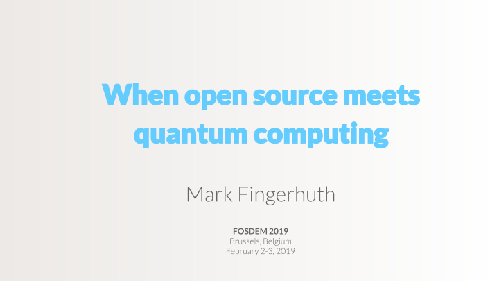fosdem 2019 2 https github com qosf os quantum software
