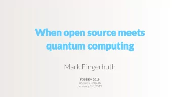 FOSDEM 2019  2  https://github.com/qosf/os_quantum_software    26 quantum software projects were