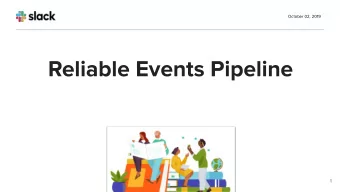 Reliable Events Pipeline  1  No data, No problem!!!  -Jackson Argo, Slack  No data, No problem!!!